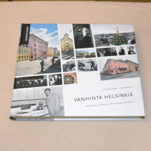 Eeva Järvenpää - Sirpa Räihä Vanhinta Helsinkiä - Kertomuksia Kluuvin ja Kruunuhaan kortteleista